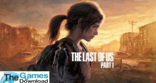 The Last of Us Part 1 Free Download Full Version