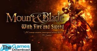 Mount and Blade With Fire and Sword Free Download