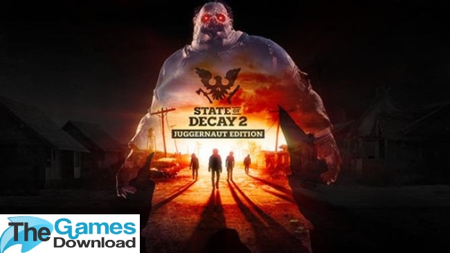 state-of-decay-2-juggernaut-edition-free-download