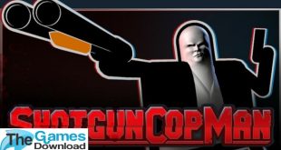 Shotgun-Cop-Man-Free-Download