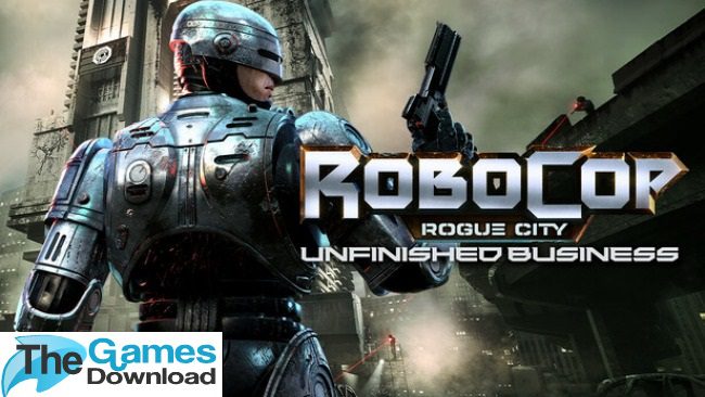 Robocop-Rogue-City-Unfinished-Business-Free-Download