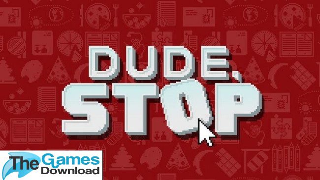 dude-stop-free-download
